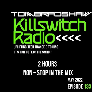 Tom Bradshaw - Killswitch 133 [May 2022]