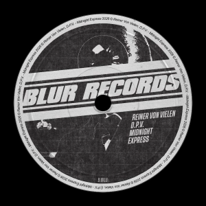 PREMIERE: Reiner Von Vielen, D.P.V. - Midnight Express [Blur Records]