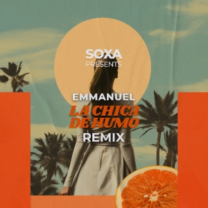 Emmanuel - La Chica De Humo (SOXA Remix)