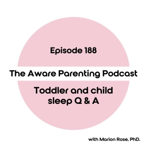 Episode 188: Toddler and child sleep Q & A