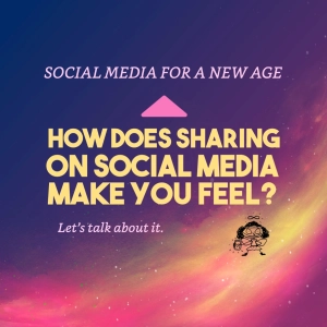 How does sharing on social media make you feel?