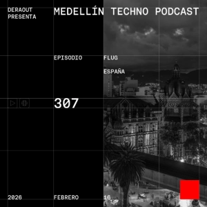 MTP 307 - Medellin Techno Podcast Episodio 307 - Flug