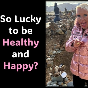 LUCKY to be healthy and happy
