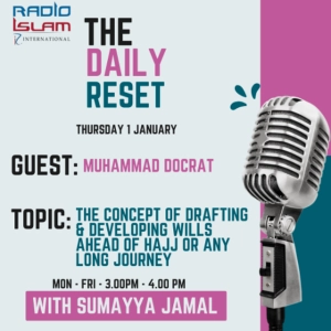 The Concept of Drafting & Developing Wills Ahead of Hajj or Any Long Journey: Muhammad Docrat