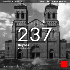 MTP 237 - Medellin Techno Podcast Episodio 237 - Deyner F