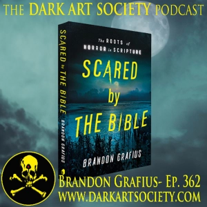 Brandon Grafius- Scared by the Bible: Ep. 362
