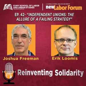 Episode 42 - "Independent Unions: The Allure of a Failing Strategy"