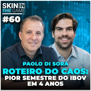 O salto no câmbio e suas consequências no mercado - Skin in The Game #60 | Paolo Di Sora