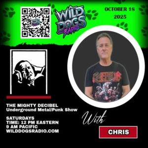 THE MIGHTY DECIBEL on WILD DOGS RADIO Oct 18 2025