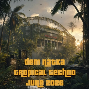 Dem Natka - Tropical Techno June 2026