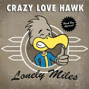 Crazy Love Hawk - Lonely Miles