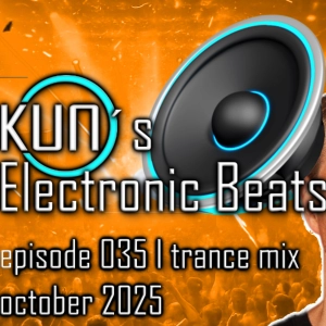 KUNO´s Electronic Beats 035 [TRANCE MIX October 2025]