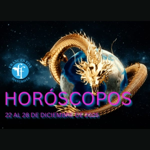 HORÓSCOPOS DEL 22 AL 28 DE DICIEMBRE DE 2025
