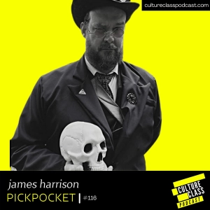 Ep 116- Pickpocket (w/ James Harrison)