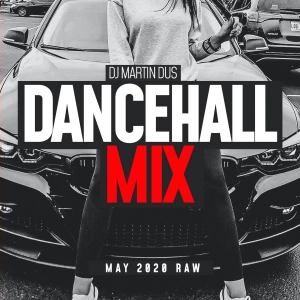 Dancehall Mix May 2020 (Raw)