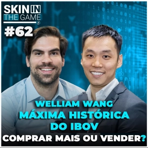 As Estratégias Da AZ Quest Com A Bolsa Em Destaque | Skin In The Game #62 com Welliam Wang