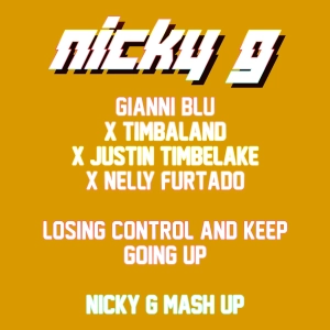 GianniB Timbaland JT & Nelly Furtado - Losing Control And Keep Going Up Nicky G Mash Up