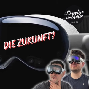 Folge 173 - Unsere Meinungen zur Apple Vision Pro
