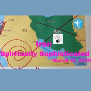 IRAN SPIRITUALLY SOPHISTICATED - MARCH 10, 2026
