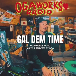 OGA WORKS RADIO  | GAL DEM TIME – Big Up All Gal Dem 2026