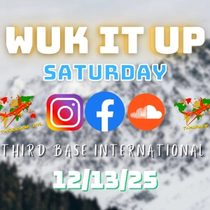 WUK IT UP SATURDAY | 12/13/25 | DJ THIRD BASE INTERNATIONAL