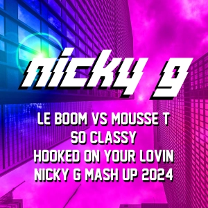 Le Boom Vs Mousse T S - So Class Hooked On Your Lovin (Nicky G Mash Up 2024) FREE DOWNLOAD
