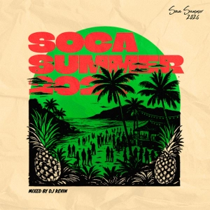 SOCA SUMMER 2026 ☀️ Groovy Soca Mix 🔥 Summer Vibes | DJ Kevin