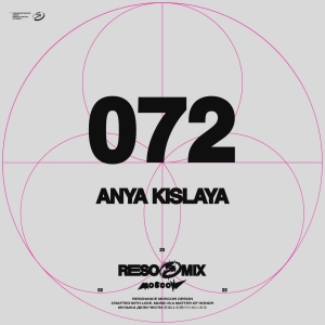 RESOMIX 072: Anya Kislaya