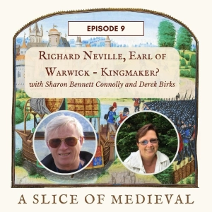 The Earl of Warwick: Hero or Villain? | A Slice of Medieval #9