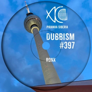 DUBBISM #397 - RONX