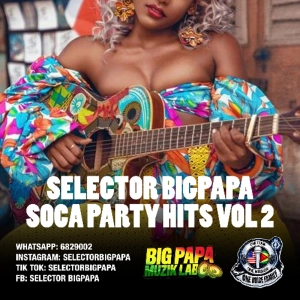 01 SELECTOR BIGPAPA SOCA PARTY HITS VOL 2
