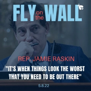 Jamie Raskin: "It's When Things Look the Worst that You Need to be Out There"