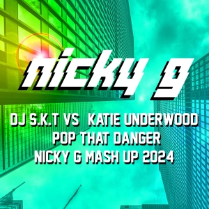 DJ S.K.T Vs - Katie Underwood - Pop That Danger (Nicky G Mash Up 2024) FREE DOWNLOAD