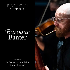 Baroque Banter: Episode 04- Erin Helyard in conversation with Simon Rickard
