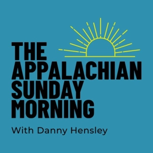 The Appalachian Sunday Morning with Danny Hensley 3-1-2026