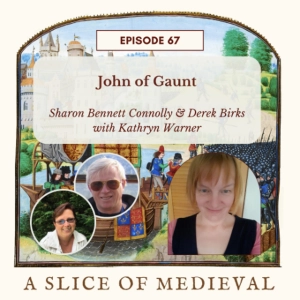 John of Gaunt | A Slice of Medieval #67