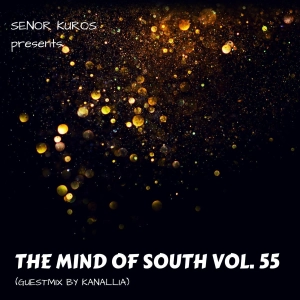 The Mind Of South Volume 55 - GUESTMIX BY KANALLIA