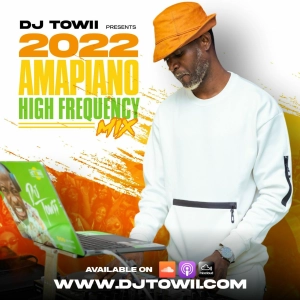 2022 AMAPIANO HIGH FREQUENCY MIX