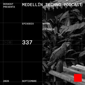 MTP 337 - Medellin Techno Podcast Episodio 337 - 98rpm
