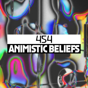 Dekmantel Podcast 454 - Animistic Beliefs