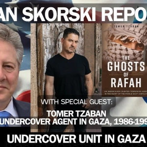Former Undercover Agent Details Gaza Missions; The Real Life FAUDA: Interview With Tomer Tzaban - Alan Skorski Reports