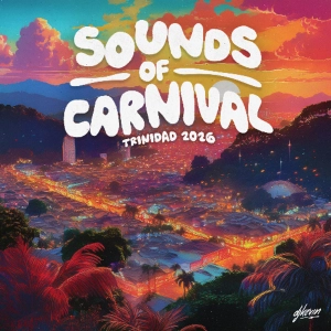 SOUNDS OF CARNIVAL (TRINIDAD 2026) by DJ KEVIN (Voice, Machel Montano, Bunji Garlin, Kes & More!)