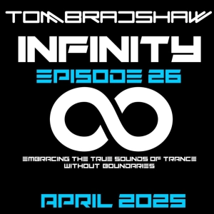 Tom Bradshaw - Infinity 26 [April 2025]