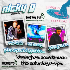NICKY G PRESENTS BSR RADIO 20-4-24 BSR - SERIOUS SELECTAS