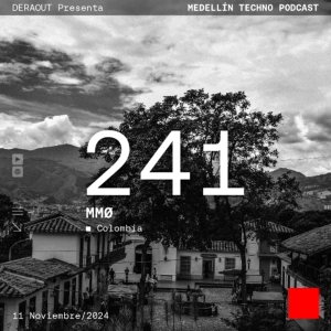 MTP 241 - Medellin Techno Podcast Episodio 241 - MMØ Live