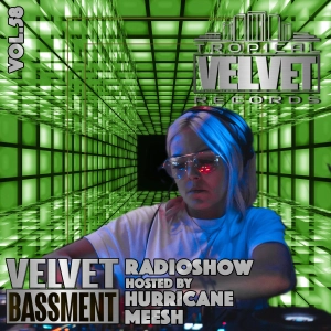 VELVET BASSMENT RADIO SHOW WITH HURRICANE MEESH VOL.58