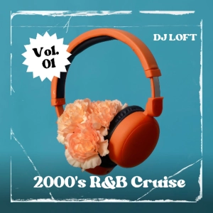 DJ Loft 2000's R&B Cruise Vol. 1