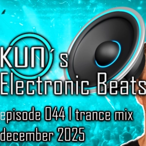 KUNO´s Electronic Beats 044 [TRANCE MIX December 2025]