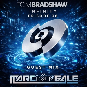 Tom Bradshaw - Infinity 38, Guest Mix: Marc Van Gale [April 2026]