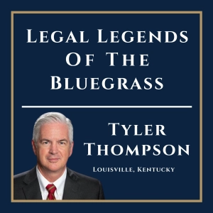 Tyler Thompson, Legal Legend of the Bluegrass